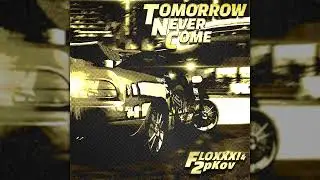 FLOXXX!, 2pKov - Tomorrow Never Come