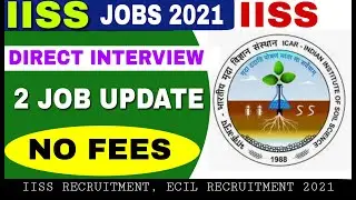 IISS Recruitment 2021, ECIL Recruitment 2021 || No Fees || Apply Online || Direct Interview