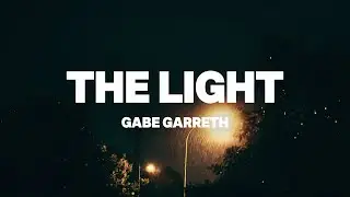 Gabe Garreth - the light (Official Lyric Video)