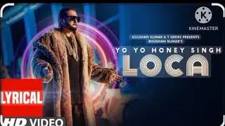 LOCA ( Yo Yo Honey Singh)