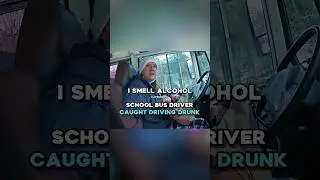 School Bus Driver CAUGHT For DUI 😨