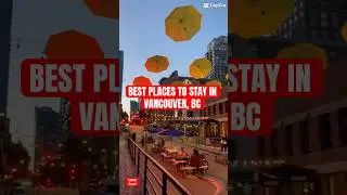 Best place to stay in Vancouver BC?  | Vancouver Canada Travel Tips 🇨🇦