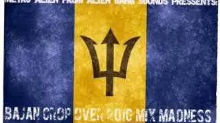 Metro Alien Presents - Bajan Crop Over 2016 Mix Madness