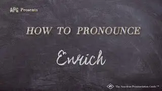 How to Pronounce Enrich (Real Life Examples!)