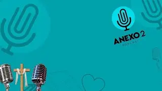 Anexo2 Podcast | 2025/2026 | EP.#112