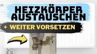 Heizkörper austauschen & abmontieren (Leistung verbessern + weiter von der Wand vorsetzen)