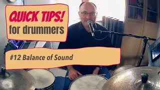 Quick Tips for Drummers #12 Balance of Sound