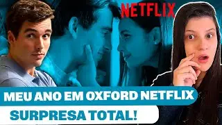 MEU ANO EM OXFORD (Netflix) FUI ENGANADA E AMEI! Cr&iacute;tica sem e com spoilers ❤️