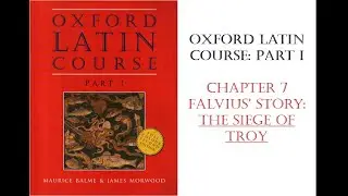 Oxford Latin Course, Part I: Chapter 7 (Flavius' story: The siege of Troy) p44 45