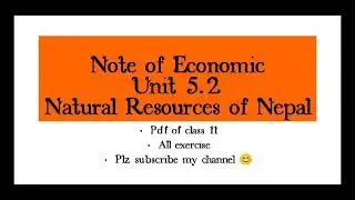 Pdf or note of economic  class 11. unit 5 (Natural resources of Nepal)