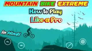 Mountain Bike Extreme Gameplay | in Hindi | How to Play Mountain Bike Extreme Like a Pro