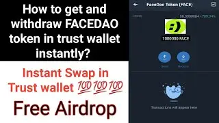 How to get and withdraw FACEDAO token in trust wallet instantly?