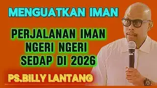 PENGUATAN IMAN DALAM MEMASUKI TAHUN BARU INI_PS.BILLY LANTANG 
