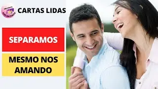 HISTÓRIAS REAIS SEPARAMOS MESMO NOS AMANDO - CARTAS LIDAS #superação #familia #relacionamento