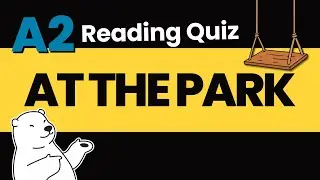 A2 English Reading Comprehension Quiz | A Day at the Park 🌳
