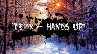 TemX - Hands Up!