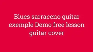 sequences guitar exemple 4 legato Demo lesson free,Lick blues sarraceno sequences guitar cover