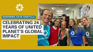 Honoring David Santulli: Celebrating 24 Years of United Planet’s Global Impact