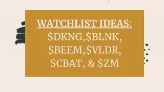 Mid-Week Watchlist: $DKNG, $BLNK, $BEEM, $VLDR, $CBAT, & $ZM