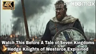 Watch This Before A Tale of Seven Kingdoms  Hedge Knights of Westeros Explained