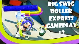 Big Swig Roller Express Gameplay #2 - Splatoon 3 | Anarchy Battle (CB)