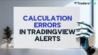 CALCULATION ERRORS in TradingView Alerts