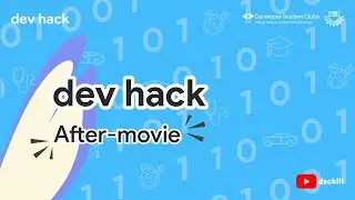 After-movie | DevHack | DSC KIIT
