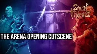 Sea Of Thieves Arena Opening Cutscene