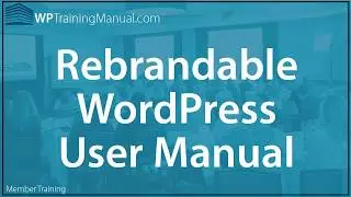 Rebrandable WordPress User Manual Demo - WPTrainingManual.com