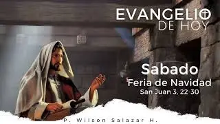 Padre Wilson Salazar I Evangelio del Día Sabado 11 de Enero 2025