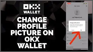 How to Change Profile Picture on OKX Wallet App 2023?
