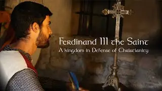 Ferdinand III the Saint: A Kingdom in Defense of Christianity (Trailer)