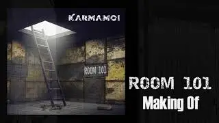 KARMAMOI - ROOM 101 - Making Of