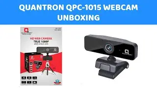 QUANTRON QPC -1015 WEBCAM UNBOXING