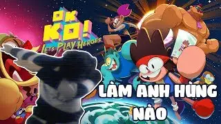 [First Look][OK K.O.! Let&rsquo;s Play Heroes]L&agrave;m Anh H&ugrave;ng N&agrave;o! :D