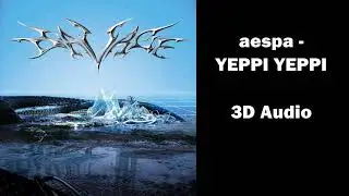 aespa-YEPPI YEPPI (3D Audio)