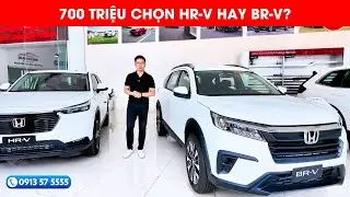 700 TRIỆU CHỌN HR-V HAY BR-V!?