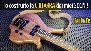 Ho costruito la CHITARRA dei miei SOGNI! Fai Da Te - Setup e Test #chitarra #faidate #diyguitar