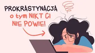 Sekret PROKRASTYNACJI o którym NIKT nie mówi