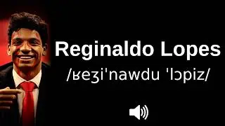 🇧🇷 How to pronounce Reginaldo Lopes (CORRECTLY!)