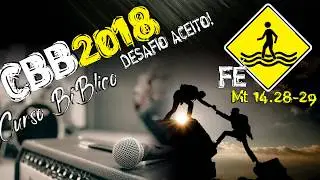 CBB 2018 - F&eacute;, desafio aceito!