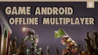 5 Game Android Offline Multiplayer Terbaik 2018