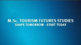 M.Sc. Tourism Futures Studies