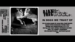 Ajaxfree - In Dogs We Trust [Full Album]