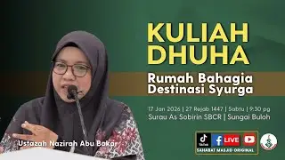 Ustazah Nazirah Abu Bakar- Kuliah Dhuha: Rumah Bahagia, Destinasi Syurga