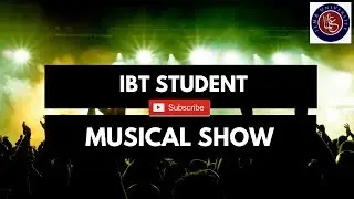 Musical show IBT University