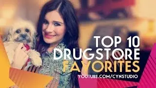 TOP 10 DRUGSTORE FAVORITES BY CYNBEAUTY