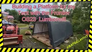 Build Tent Shed Platform with Frontier OS23 Sawmill