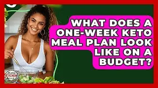 What Does A One-week Keto Meal Plan Look Like On A Budget? - Keto Kitchen HQ