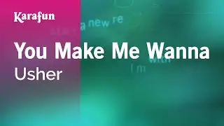 You Make Me Wanna - Usher | Karaoke Version | KaraFun